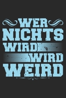 Wer Nichts Wird Wird Weird: Unlined / Plain Wirt Notebook / Journal Gift - Large ( 6 x 9 inches ) - 120 Pages Softcover 1673725708 Book Cover