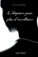 L'élégance pour plus d'excellence (French Edition) 2342365896 Book Cover