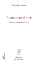 Rencontre d'hier: Transposition littéraire 2296570259 Book Cover