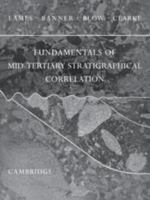 Fundamentals of Mid-Tertiary Stratigraphical Correlation 0521172292 Book Cover