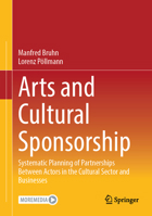 Arts and Cultural Sponsorship: Systematic Planning of Partnerships Between Actors in the Cultural Sector and Businesses 3658500786 Book Cover