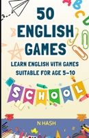 Learn English with Games: 50 Games for Your Kid to Learn English B0CF4FM134 Book Cover