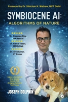 SYMBIOCENE AI: ALGORITHMS OF NATURE B0GTV61Z17 Book Cover