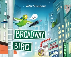 Broadway Bird 1250784573 Book Cover