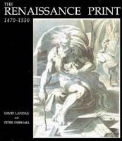 The Renaissance Print: 1470-1550 0300068832 Book Cover