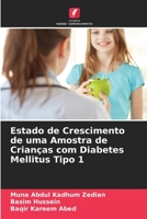 Estado de Crescimento de uma Amostra de Crianças com Diabetes Mellitus Tipo 1 (Portuguese Edition) 620479681X Book Cover