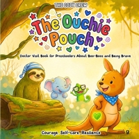 Doctor Visit Book for Preschoolers About Boo-Boos and Being Brave: A Cozy Preschool Social Skills Story About Fear, First Aid, and Facing Big Feelings ... Emotional Learning Books for Kids Ages 3-6) B0GSGQDZF1 Book Cover