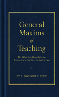 General Maxims of Teaching 1429095431 Book Cover