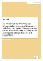 Die Realitatsnahere Bewertung Der Schadenruckstellungen Des Versicherers Im Rahmen Des Steuerentlastungsgesetzes (Stentlg) 1999/2000/2002 Und Ausgewahlte Konsequenzen Fur Die Handels- Und Steuerbilanz 3838646258 Book Cover