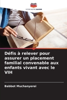 Défis à relever pour assurer un placement familial convenable aux enfants vivant avec le VIH 6205743493 Book Cover