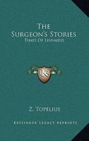 The Surgeon's Stories: Times of Linnaeus 1017532931 Book Cover