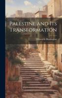 Palestine and its Transformation 1021491330 Book Cover