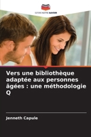 Vers une bibliothèque adaptée aux personnes âgées: une méthodologie Q (French Edition) 6207966953 Book Cover