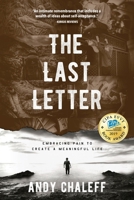 The Last Letter: Embracing Pain to Create a Meaningful Life 1633937054 Book Cover