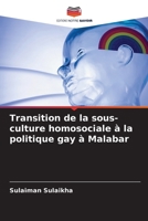 Transition de la sous-culture homosociale à la politique gay à Malabar (French Edition) 6208798493 Book Cover