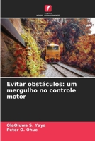 Evitar obstáculos: um mergulho no controle motor (Portuguese Edition) 6209747191 Book Cover