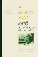 A Sheeps Song A Writers Reminiscences of Japan & the World (Paper): A Writer's Reminiscences of Japan and the World 0520219791 Book Cover