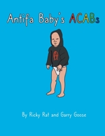 Antifa Baby's ACABs B0CFWZXDSX Book Cover