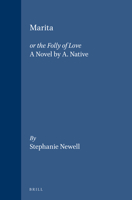 Marita or the Folly of Love: A Novel (African Sources for African History, 2) 9004121862 Book Cover