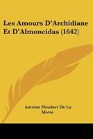 Les Amours D'Archidiane Et D'Almoncidas (1642) 1104647869 Book Cover