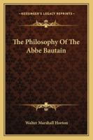 The Philosophy of the Abbe Bautain. 1163152544 Book Cover