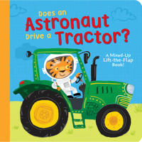 Does an Astronaut Drive a Tractor?: A Mixed-Up Lift-The-Flap Book! 0593374002 Book Cover