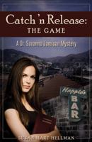 Catch 'n Release: The Game: A Dr. Savanna Jamison Mystery 193730308X Book Cover