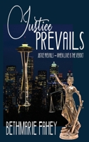 Justice Prevails (Seattle Serendipity) 1509265570 Book Cover