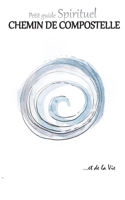 Petit guide spirituel du Chemin de Compostelle B0CRQ2P1QG Book Cover
