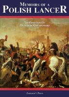 MEMOIRS OF A POLISH LANCER: The Pamietniki of Dezydery Chlapowski (Ancient Empires Series) 0962665533 Book Cover