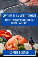 Saveurs de la Méditerranée: Recettes Authentiques pour une Cuisine ensoleillée 1835867588 Book Cover