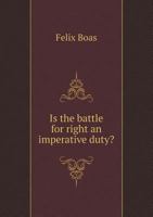 Is the Battle for Right an Imperative Duty? 1104773449 Book Cover