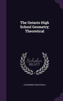 The Ontario High School Geometry Theoretical 1165685302 Book Cover