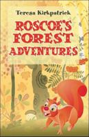Roscoe's Forest Adventures 1606723286 Book Cover