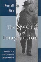 The Sword of Imagination: Memoirs of a Half-Century of Literary Conflict 0802837654 Book Cover