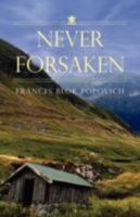 Never Forsaken 1606475525 Book Cover