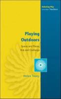 Playing Outdoors (Debating Play) 0335216412 Book Cover