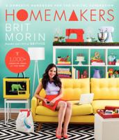 Homemakers: A Domestic Handbook for the Digital Generation 0062332503 Book Cover