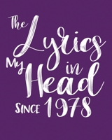 The Lyrics In My Head Since 1978  Notebook Birthday Gift: Blank Sheet Music Notebook / Journal Gift, 120 Pages, 5x8, Soft Cover, Matte Finish 1674323883 Book Cover