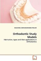 Orthodontic Study Models: Fabrication, types and their applications in Orthodontics 3639273052 Book Cover