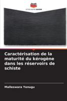 Caractérisation de la maturité du kérogène dans les réservoirs de schiste (French Edition) 6208835518 Book Cover