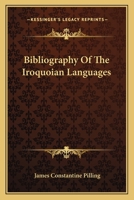 Bibliography Of The Iroquoian Languages 0548471525 Book Cover