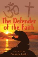 The Defender of the Faith 1480873454 Book Cover