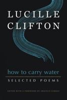 How to Carry Water: Selected Poems of Lucille Clifton 1950774155 Book Cover