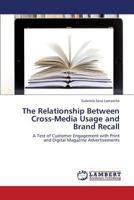 The Relationship Between Cross-Media Usage and Brand Recall 3659436984 Book Cover
