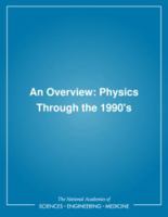 An Overview: Physics Through the 1990's 0309035813 Book Cover