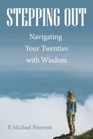 Stepping Out: Navigating Your Twenties with Wisdom B0FJLRDH61 Book Cover