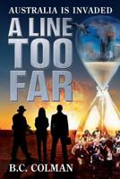 A Line Too Far: Australia Is Invaded 0473359561 Book Cover