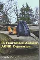 In Your Shoes: Anxiety, ADHD, Depression B085DCBYVT Book Cover