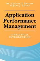 Application Performance Management: A Practical Introduction 0615598897 Book Cover